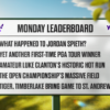 Monday Leaderboard: What happened to Jordan Spieth?