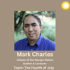 Native Bidaské with Mark Charles (Navajo) on the Fourth of July